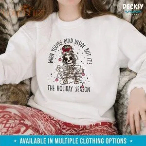 Dead Inside Holiday Skeleton Shirt Funny Christmas Gift For