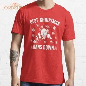 Die Hard Best Christmas Hans Down Essential .jpg T-shirt