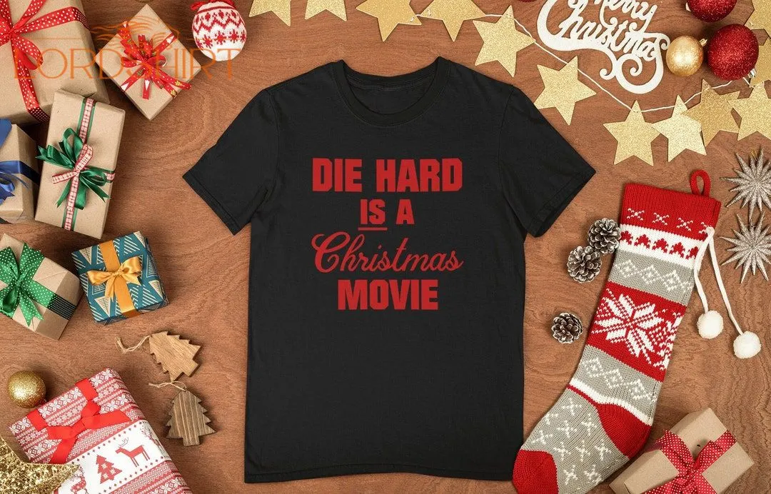 Die Hard Is A Christmas Movie Tshirt Christmas Shirt.