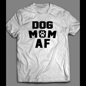 Dog Lovers Dog Mom Af Ladies Shirt