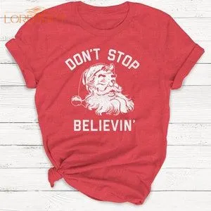 Don't Stop Believing Shirt Women's Graphic Tee