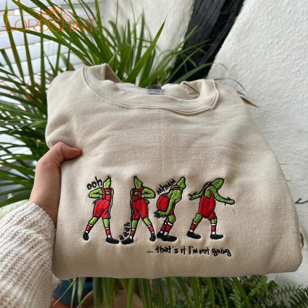 Embroidered That's It I'm Not Going Embroidered