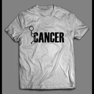 F-cancer High Quality Front Print Shirt