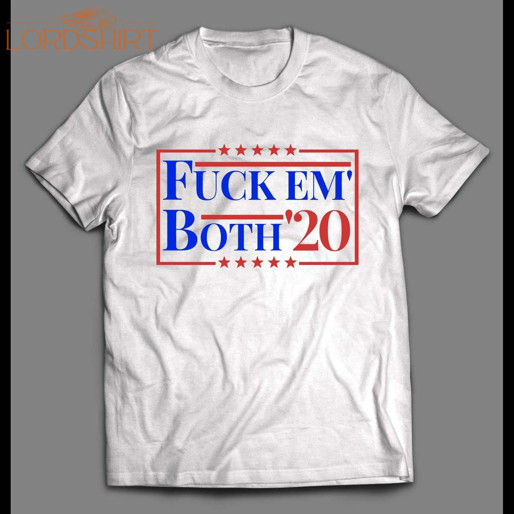 F*ck Em' Both 2020 Funny Political Shirt