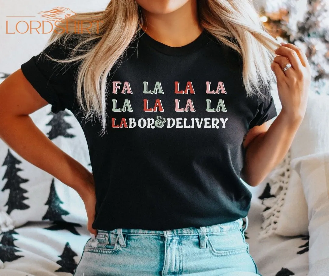 Fa La La Shirt Labor And Delivery Nurse Christmas Shirt