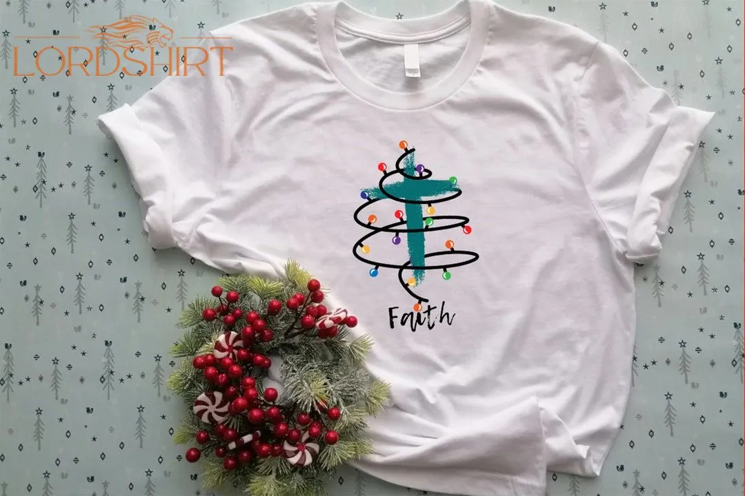 Faith Christmas Tshirt Believe In Jesus Shirt Christian