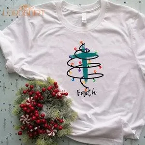 Faith Christmas Tshirt Believe In Jesus Shirt Christian