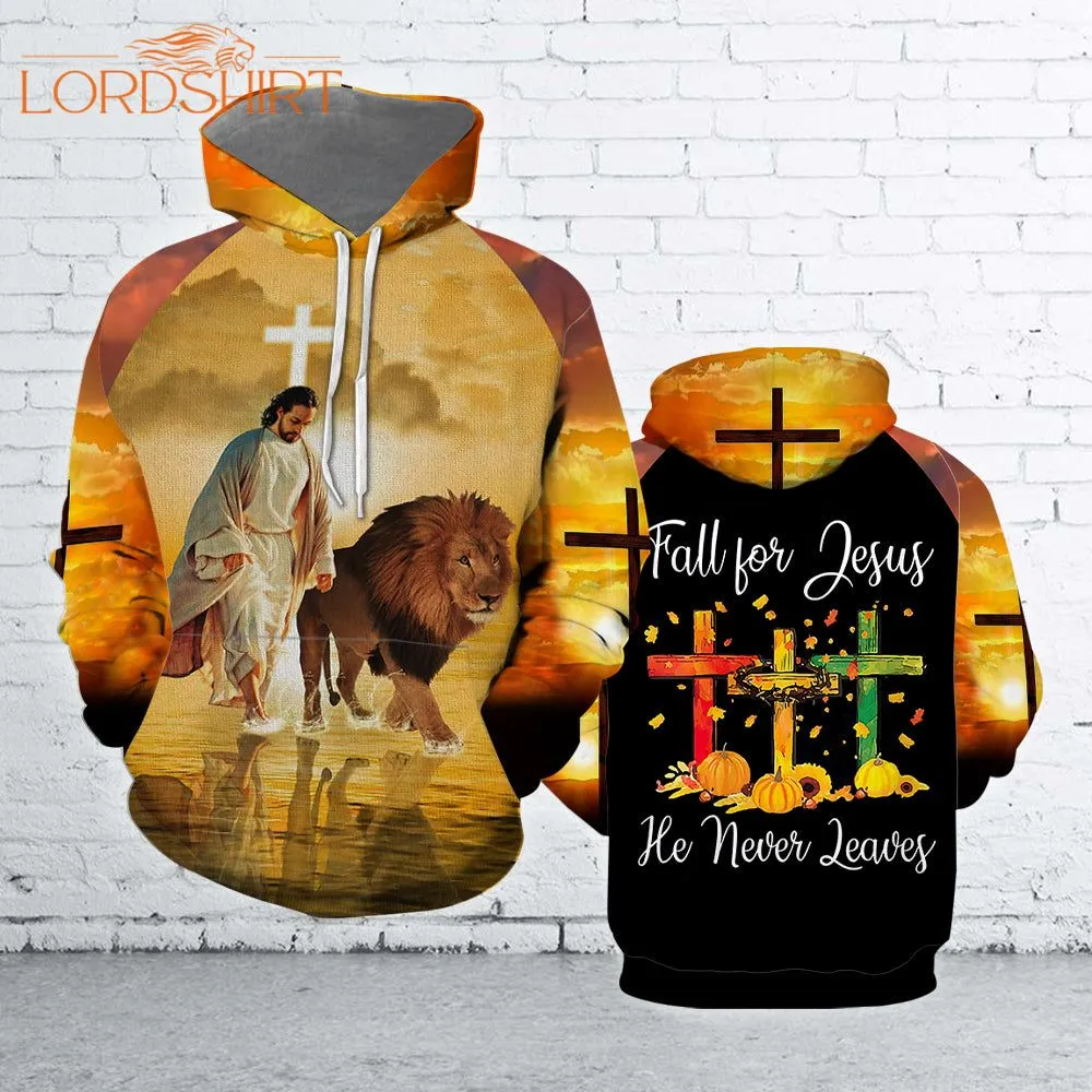 Fall For Jesus He Never Leaves 3d All Over Print