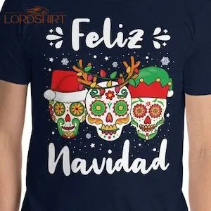 Feliz Navidad Shirt Navideo Tees Mexican Sugar Skulls Merry