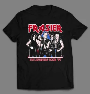 Frasier I'm Listening Tour 97 Heavy Metal Parody Shirt