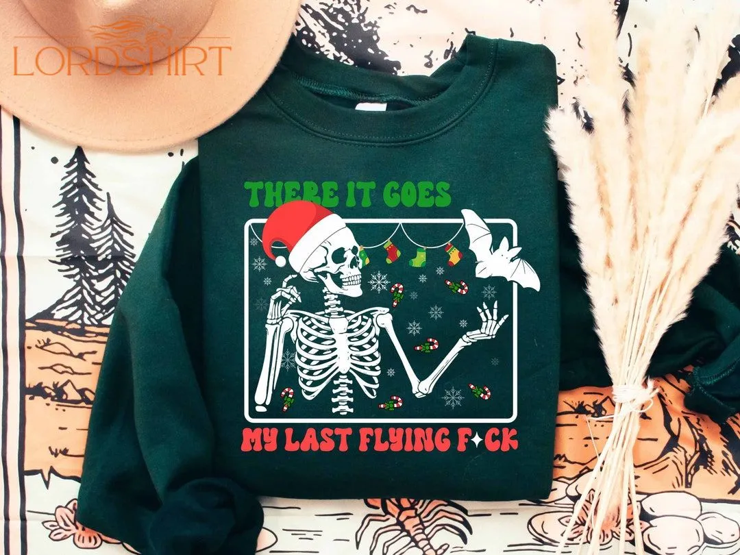 Funny Christmas Sweatshirt There It Goes My Last Flying Fuck