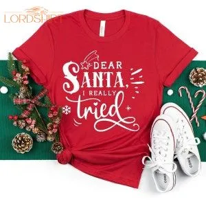 Funny Christmas Tee Christmas T-shirt Dear Santa I Really