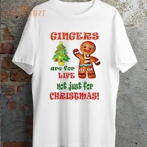 Gingers Are For Life Xmas Christmas T Shirt Santa Christmas