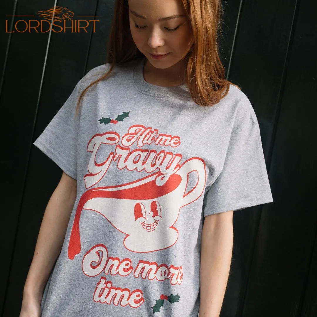 Gravy One More Time Women's Christmas T-shirt