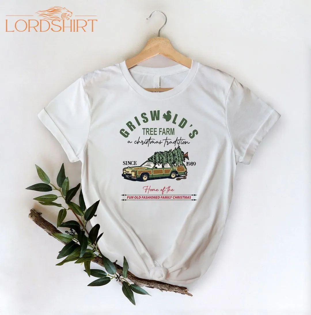 Griswold Christmas Tree Farm Since 1989 Shirt Christmas