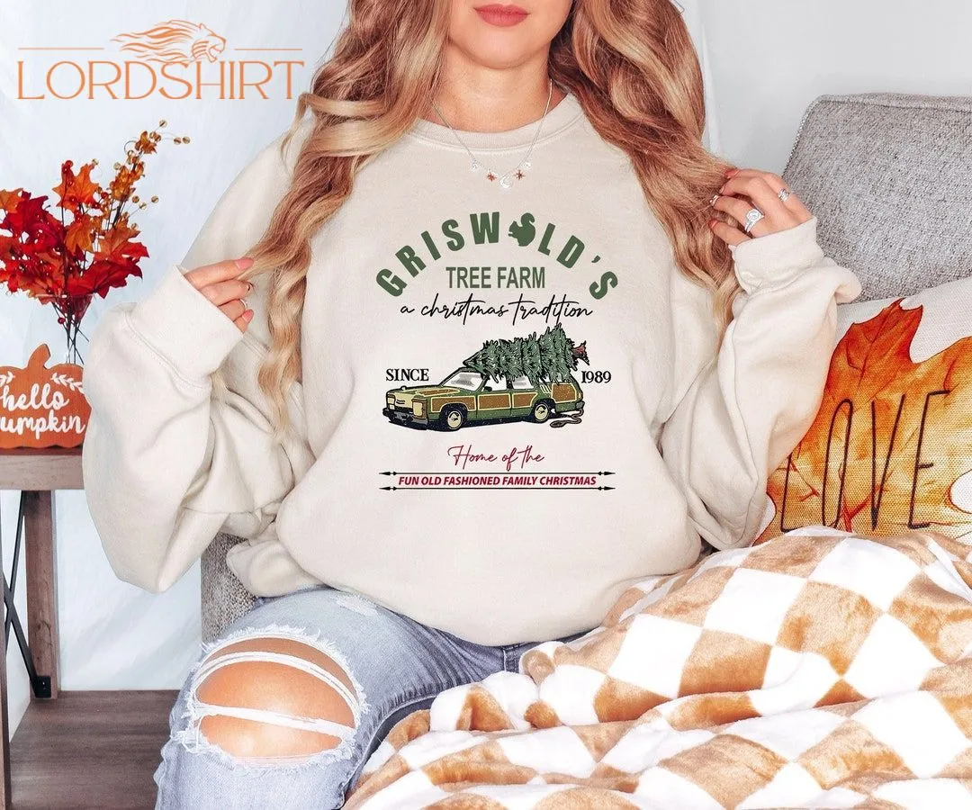 Griswold's Tree Farm Since 1989 Sweatshirt Gift For