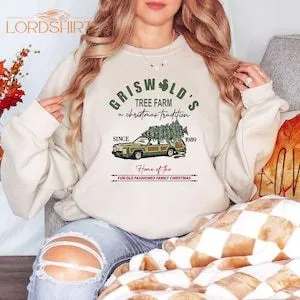 Griswold's Tree Farm Since 1989 Sweatshirt Gift For