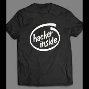 Hacker Inside (intel Inside Parody) Oldskool Custom Art Shirt