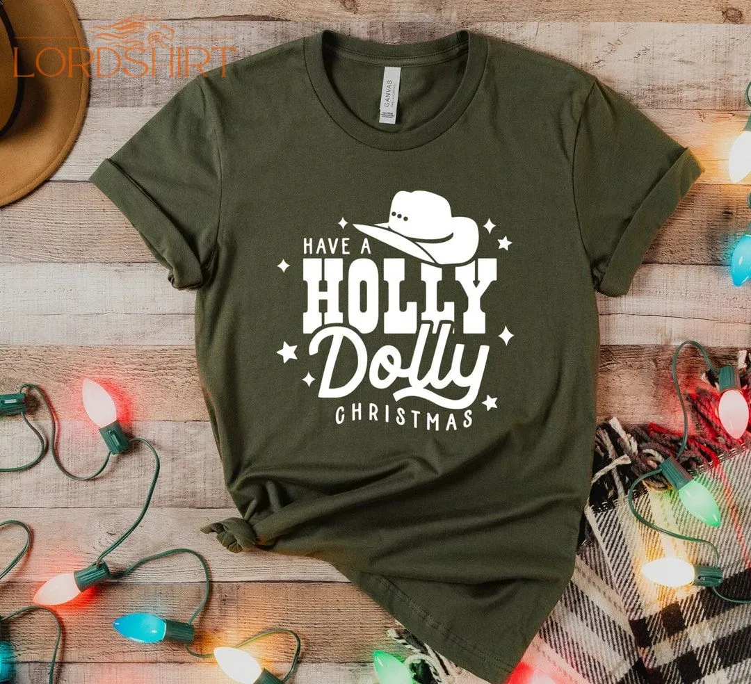 Have A Holly Dolly Christmas Funny Christmas Shirt Disco