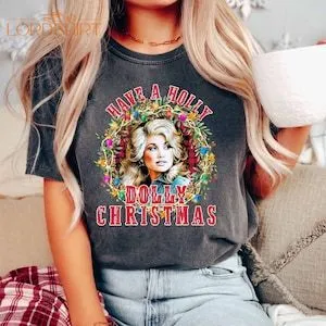 Holly Dolly Christmas Shirt Have A Holly Dolly Christmas