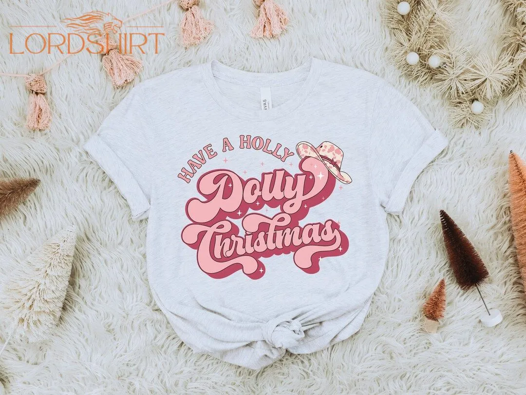 Holly Dolly Christmas Shirt Retro Country Christmas Tee