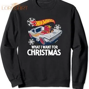 Hot Wheels What I Want For Christmas T-shirt Sweatshirt