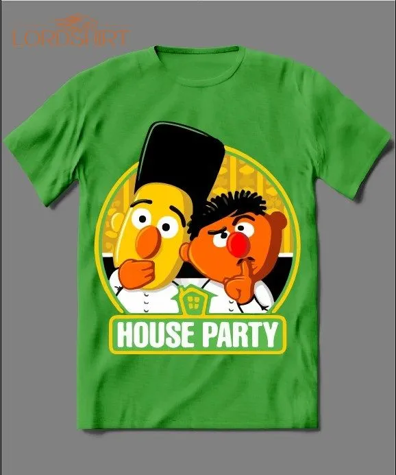 House Party Bert Ernie Sesame Parody Shirt