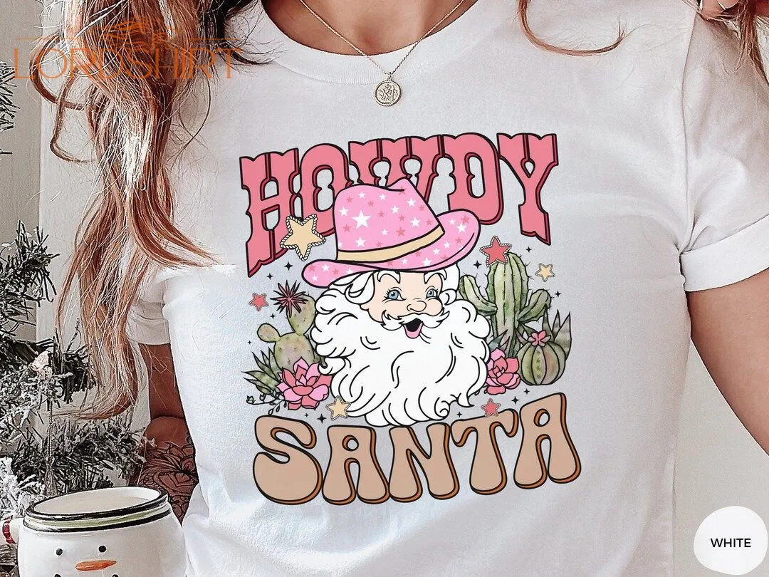 Howdy Santa Christmas T-shirt Western Christmas Gift Cowboy