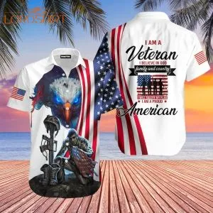 I Am A Veteran Believe In God Proud American Hawaiian Shirt