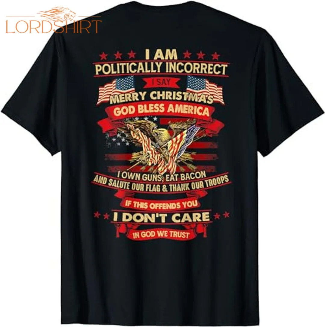 I Am Politically Incorrect I Say Merry Christmas T-shirt