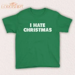 I Hate Christmas Funny Anti Xmas Slogan Joke Scrooge Slogan