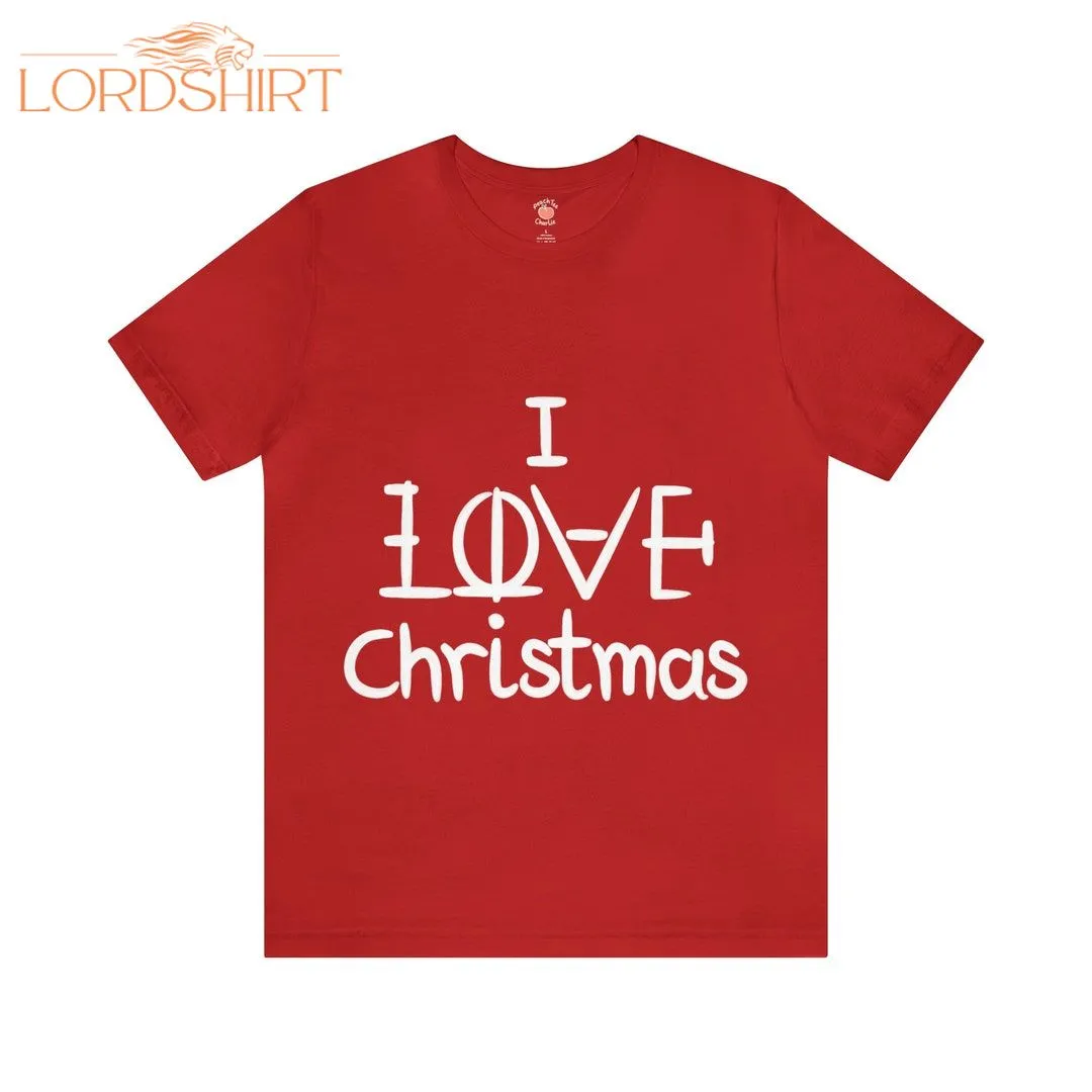 I Love/hate Christmas Funny Christmas T-shirt Hidden Message