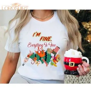 I'm Fine Everything Is Fine Christmas T-shirt Christmas