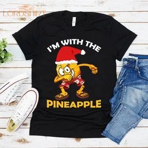 I'm With Pineapple Christmas T-shirt For Men Women