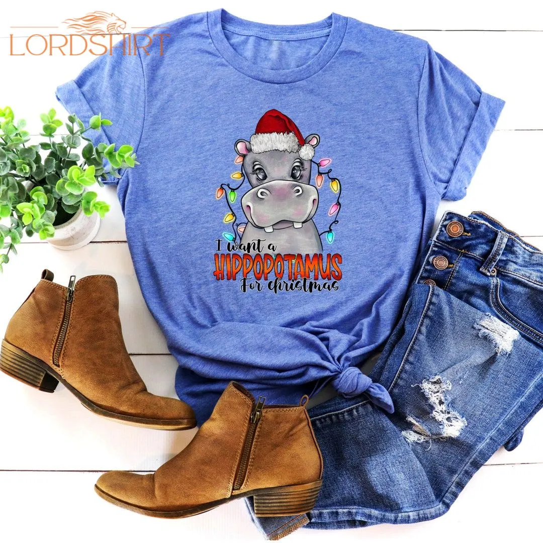 I Want A Hippopotamus For Christmas Shirt Christmas Lovers