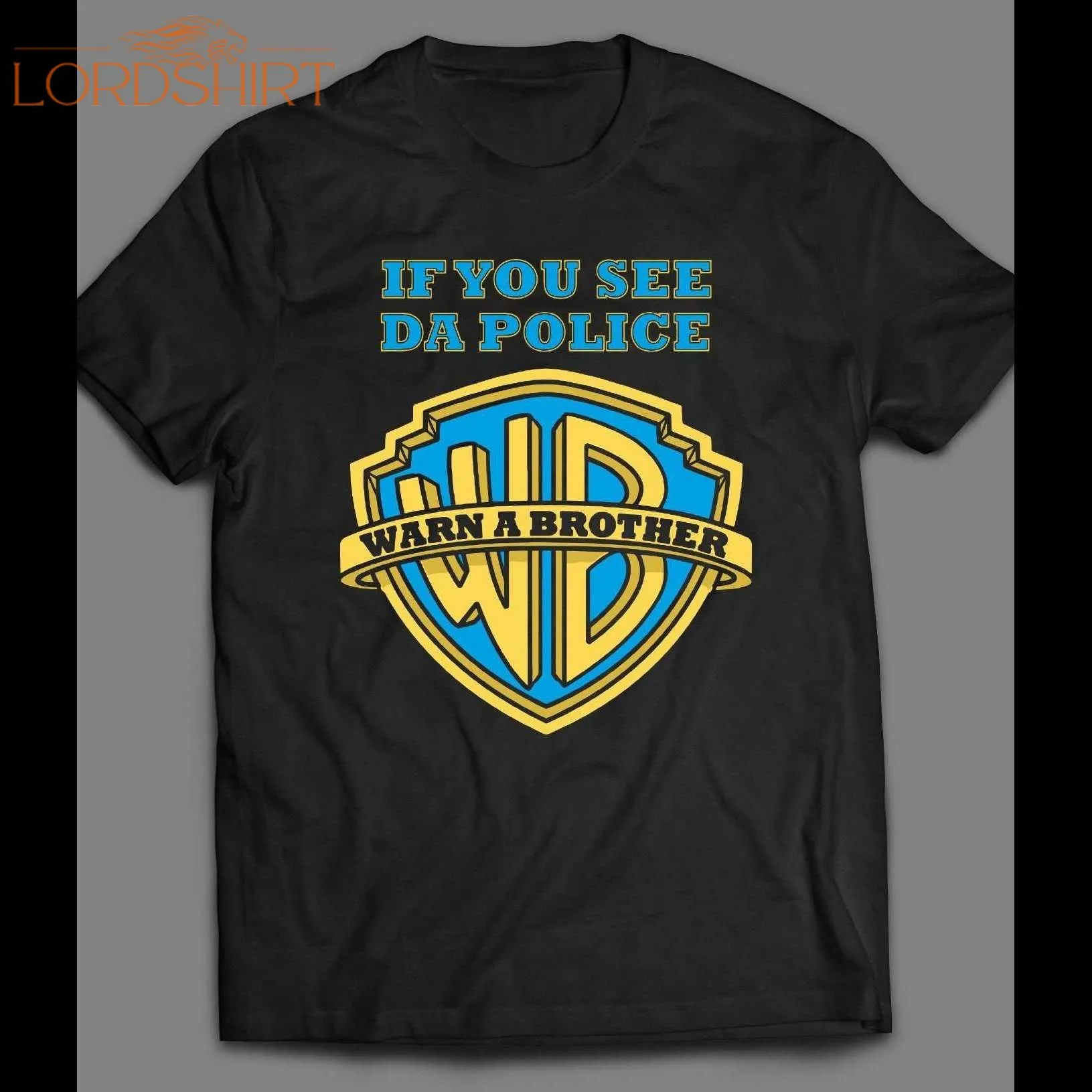 If You See Da Police Warn A Brother Funny Shirt