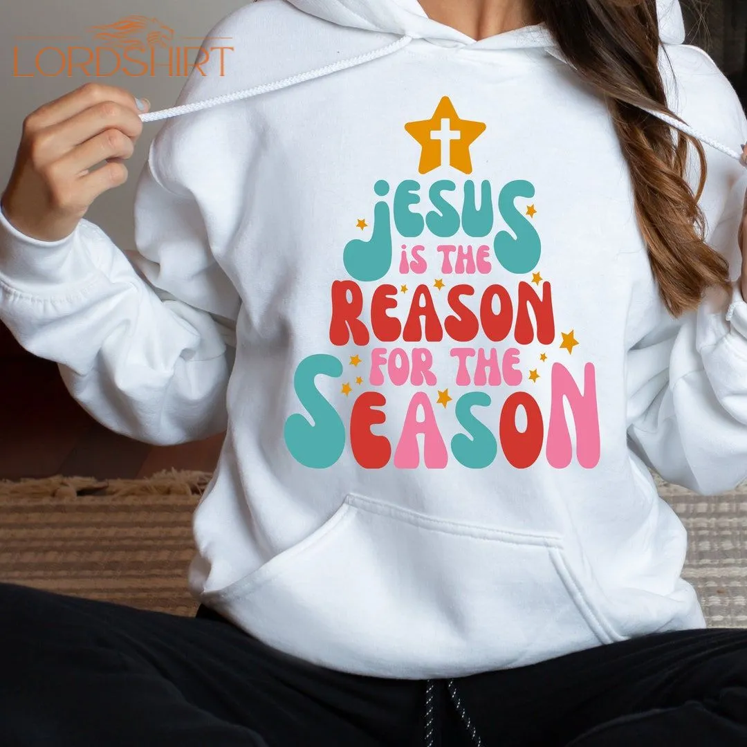 Jesus Is The Reason For The Season Tshirt Motivational