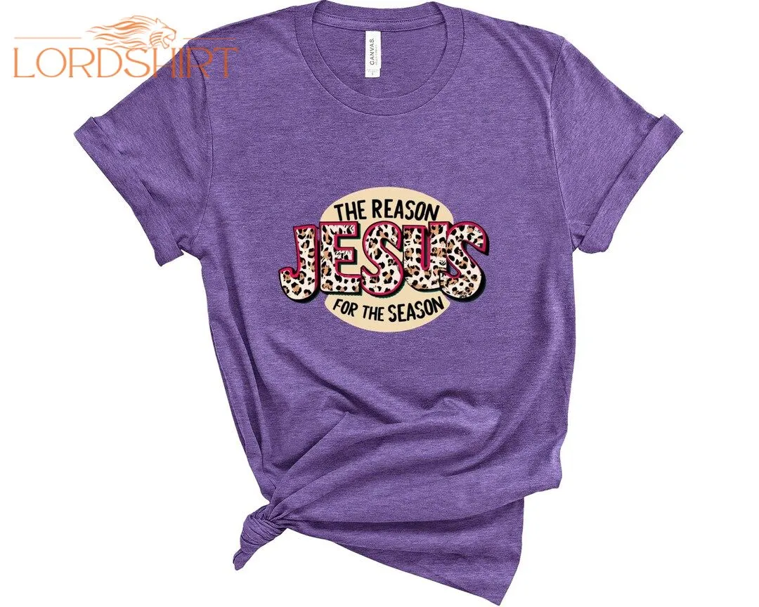 Jesus The Reason For The Season Christmas Tshirt Faith