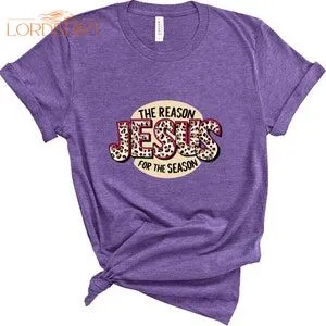 Jesus The Reason For The Season Christmas Tshirt Faith