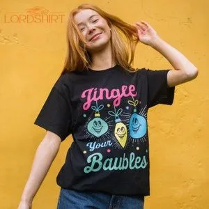 Jingle Your Baubles Women's Christmas T-shirt