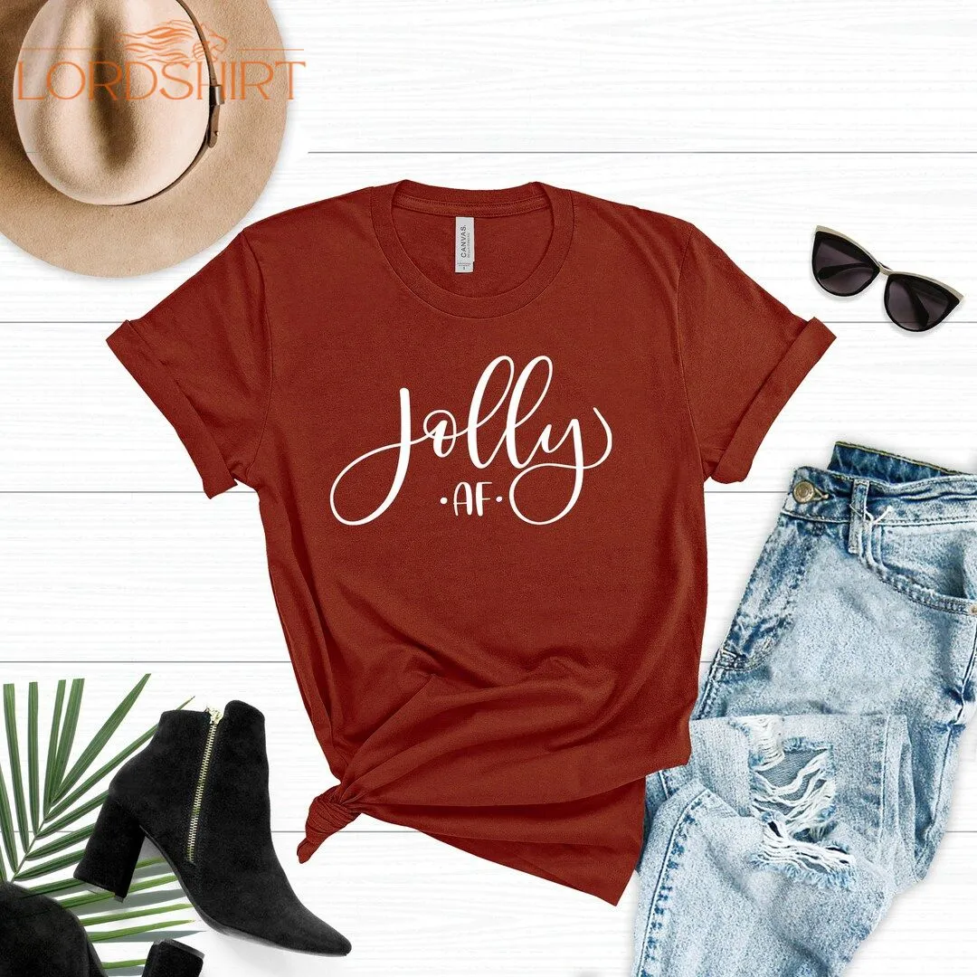 Jolly AF Christmas Shirt For Women Christmas T-shirt Funny