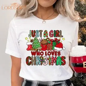 Just A Girl Who Loves Christmas Shirt Women's Christmas