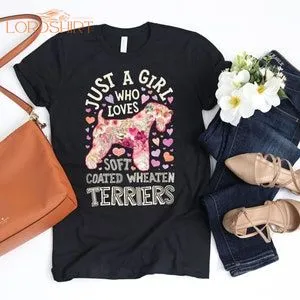 Just A Girl Who Loves Soft Coated Wheaten Terriers Shirt /