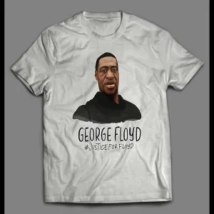 Justice For George Floyd High Quality Shirt