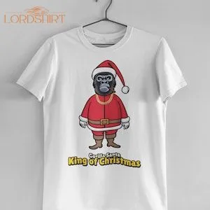 King Of Christmas T-shirt Gorilla Tee Christmas T-shirt