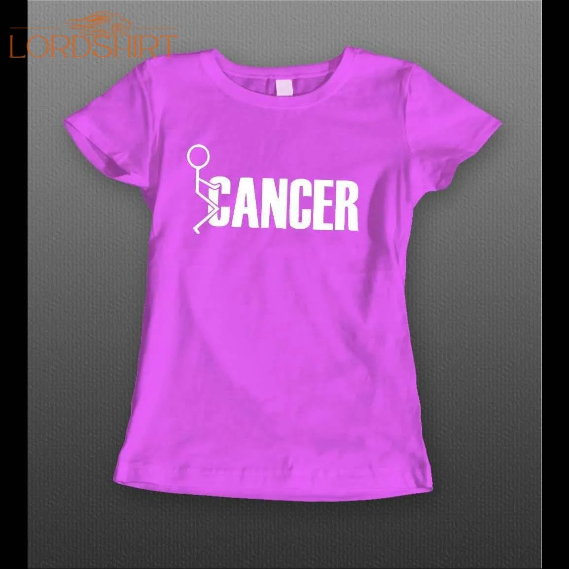 Ladies F-cancer High Quality Front Print Shirt