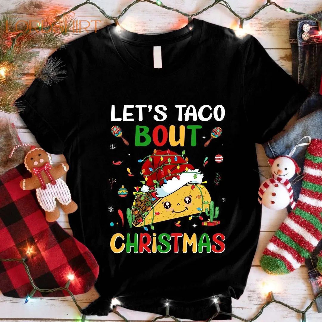 Let's Taco Bout Christmas Shirt Merry Taco Christmas