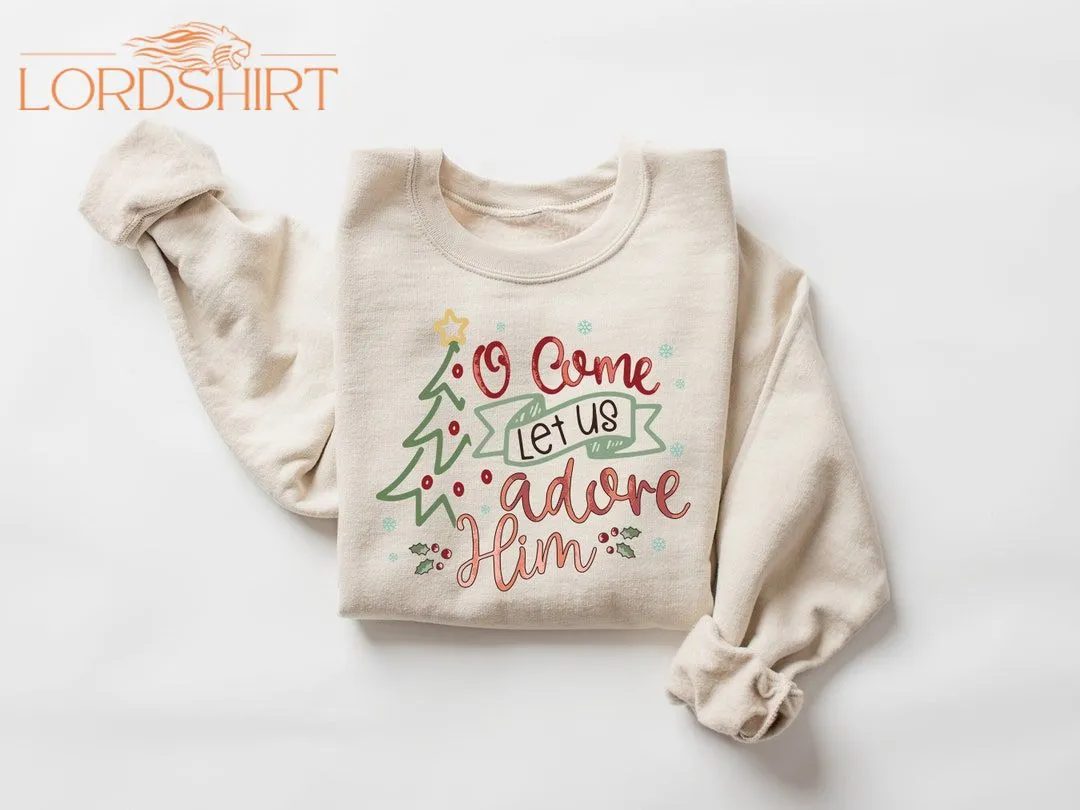 Let Us Adore Him Sweatshirt Christian Christmas Sweatshirt