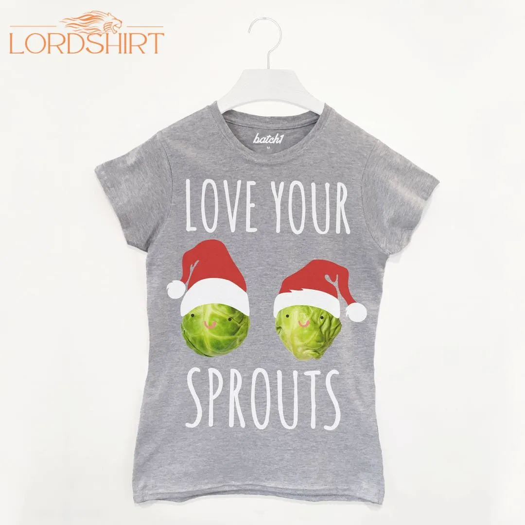 Love Your Sprouts Womens Christmas T-shirt