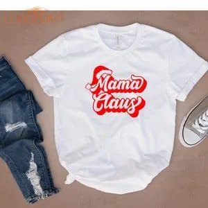 Mama Claus Christmas T Shirt Christmas Outfit Holiday Shirt